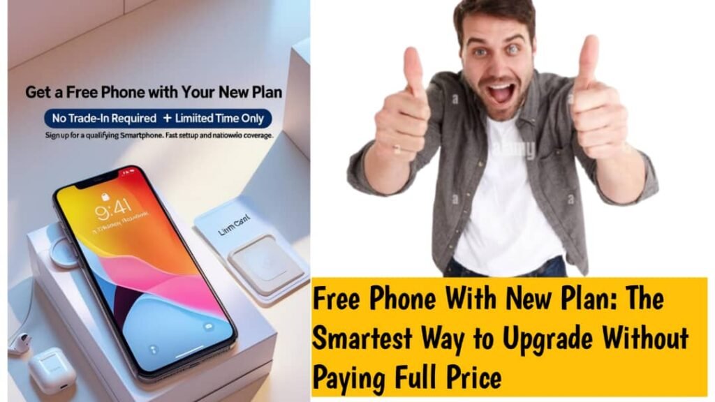 Read more about the article Free Phone With New Plan: The Smartest Way to Upgrade Without Paying Full Price